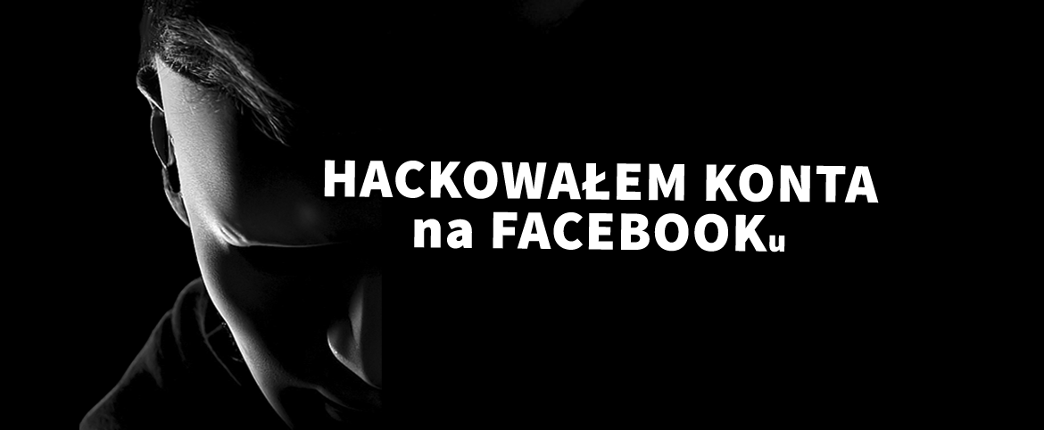 Jestem Toba - Hackowanie konta na Facebook